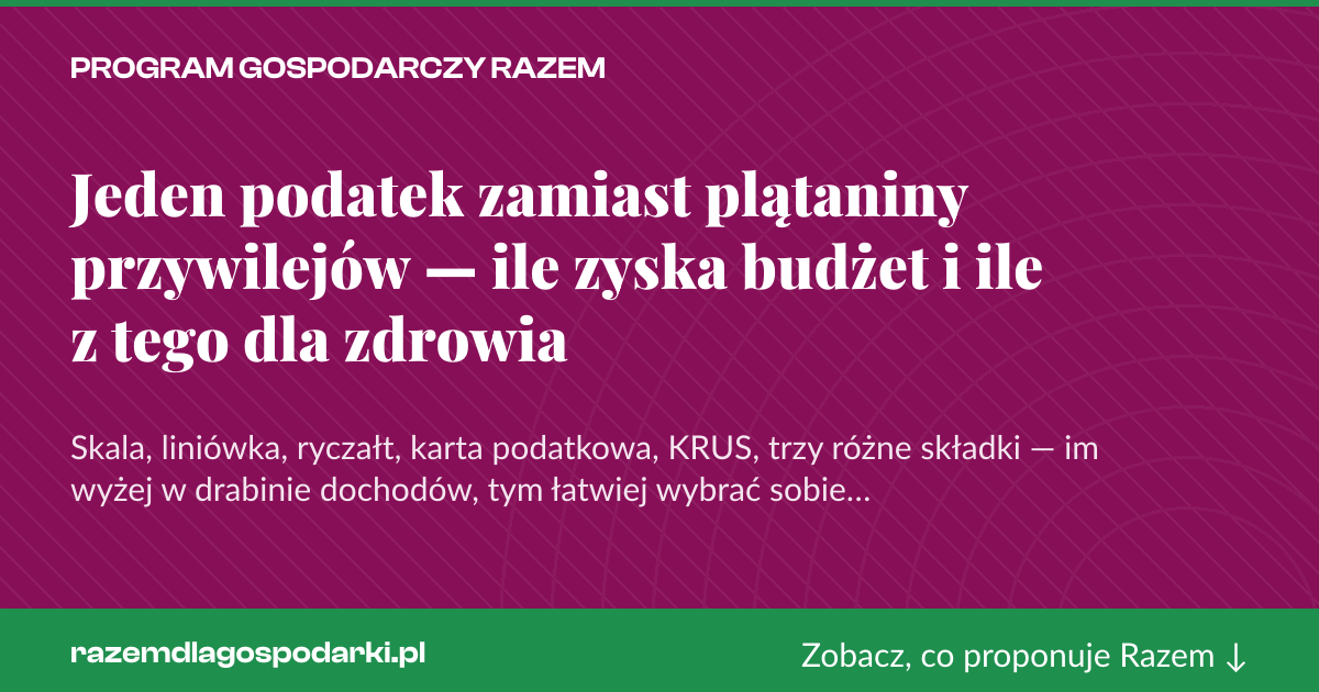 Karta social do udostępnienia: Jeden podatek zamiast plątaniny przywilejów — ile zyska budżet i ile z tego dla zdrowia