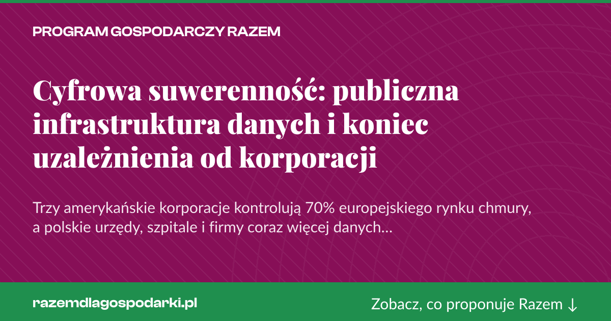 Karta social do udostępnienia: Cyfrowa suwerenność: publiczna infrastruktura danych i koniec uzależnienia od korporacji