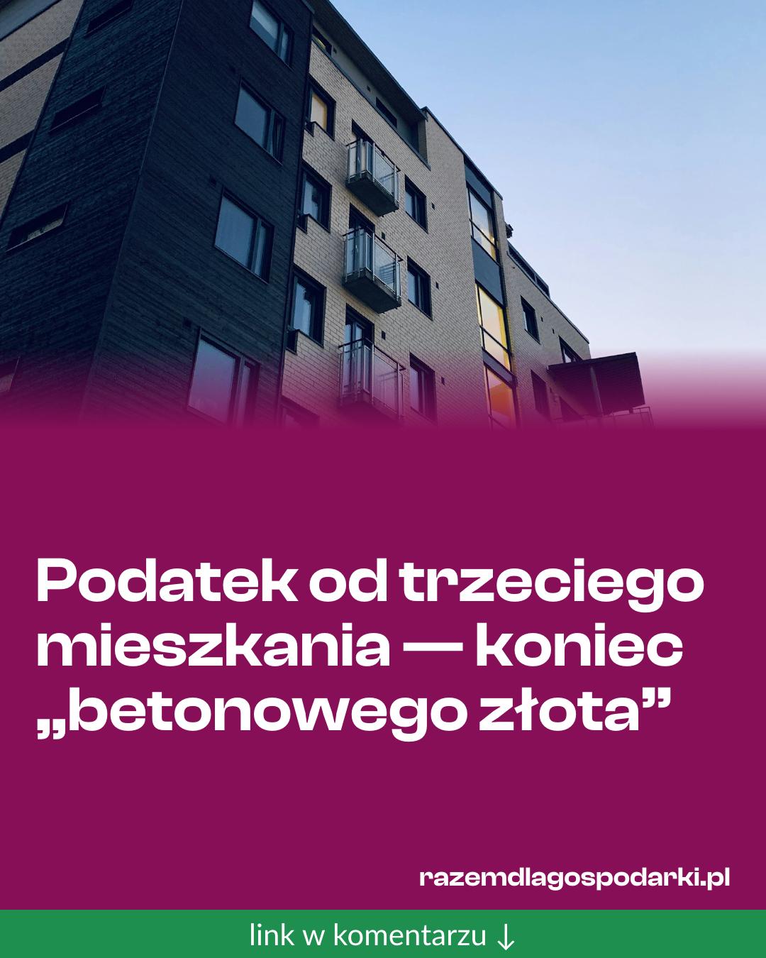 Grafika do udostępnienia: Podatek od trzeciego mieszkania — koniec „betonowego złota”